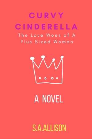 Curvy Cinderella de Shadaria Allison