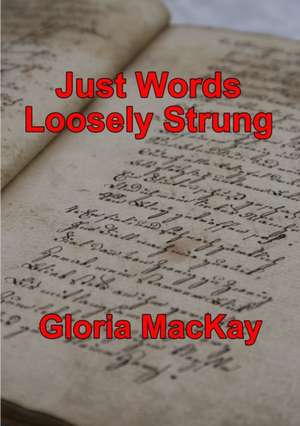 Just Words de Gloria MacKay