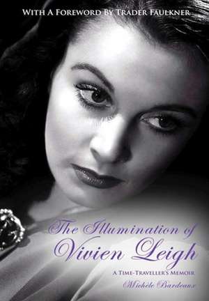 The Illumination of Vivien Leigh de Michele Bardeaux