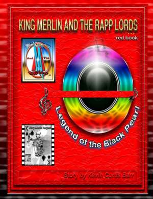 KING MERLIN AND THE RAPP LORDS ... red book Legend Of The Black Pearl de Kevin Curtis Barr