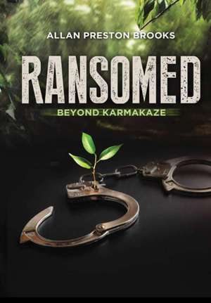 Ransomed beyond Karmakaze de Allan Brooks