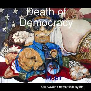 Death of Democracy de Sylvain Chamberlain