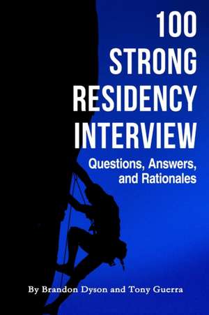 100 Strong Residency Questions, Answers, and Rationales de Brandon Dyson