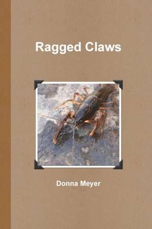 Ragged Claws de Donna Meyer