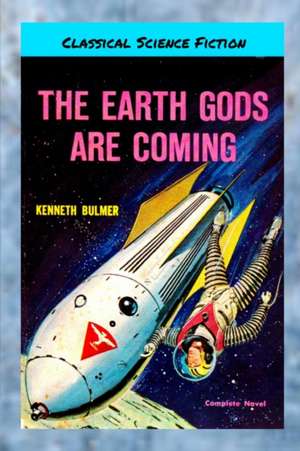 The Earth Gods Are Coming de Kenneth Bulmer