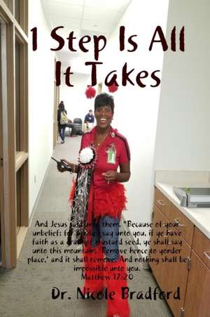 1 Step Is All It Takes de Nicole Bradford