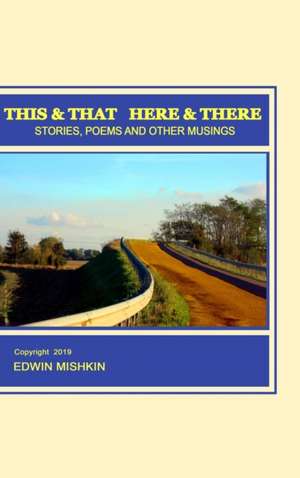 This & That Here & There (Hard Cover) de Edwin Mishkin