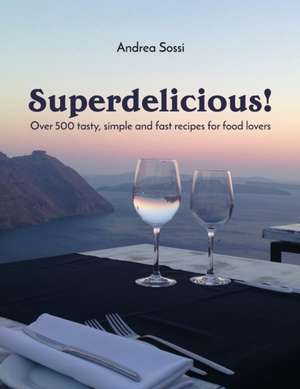 Superdelicious de Andrea Sossi