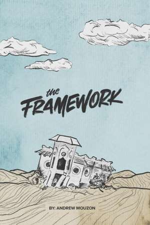 The Framework de Andrew Mouzon