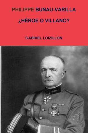 PHILIPPE BUNAU-VARILLA ¿HEROE O VILLANO? de Gabriel Loizillon