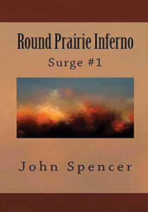 Round Prairie Inferno de John Spencer