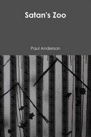 Satan's Zoo de Paul Anderson