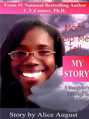 Mom Help Me Tell My Story de C. V. Conner