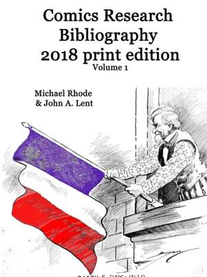 Comics Research Bibliography 2018 Print Edition volume 1 de Michael Rhode