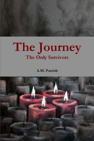 The Journey The Only Survivors de A. M. Parrish