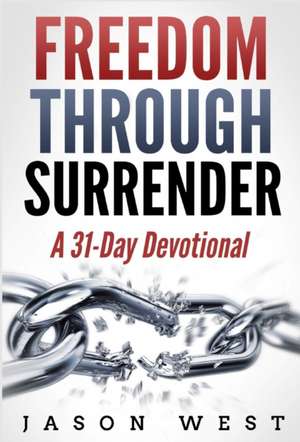 Freedom through Surrender de Jason West