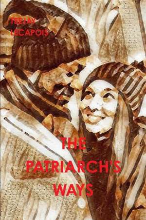 The Patriarch's Ways de Teejay Lecapois