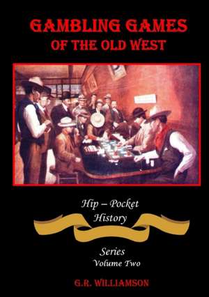 Gambling Games of the Old West de Gr Williamson