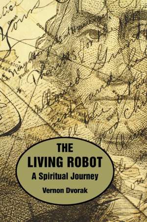 The Living Robot de Vernon Dvorak