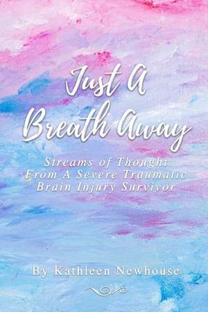 Just a Breath Away de Kathleen Newhouse