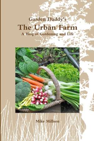 Garden Daddy's The Urban Farm de Thomas M. Millson