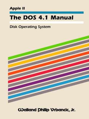 The DOS 4.1 Manual de Jr. Walland Philip Vrbancic