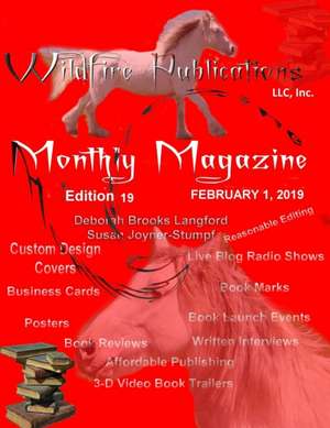 WILDFIRE PUBLICATIONS MAGAZINE FEBRUARY 1, 2019 ISSUE, EDITION 19 de Deborah Brooks Langford