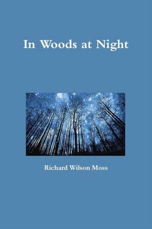 In Woods at Night de Richard Wilson Moss