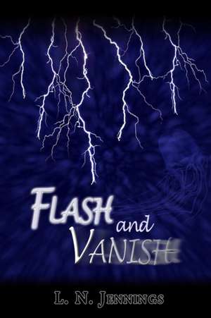 Flash and Vanish de L. N. Jennings