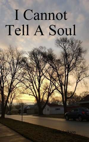 I Cannot Tell A Soul de Latia Jackson