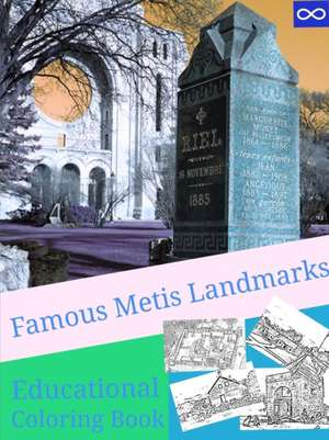 Famous Metis Landmarks Coloring Book de Alexandria Anthony