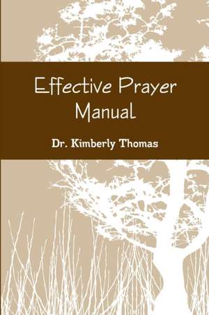 Effective Prayer Manual de Kimberly Thomas