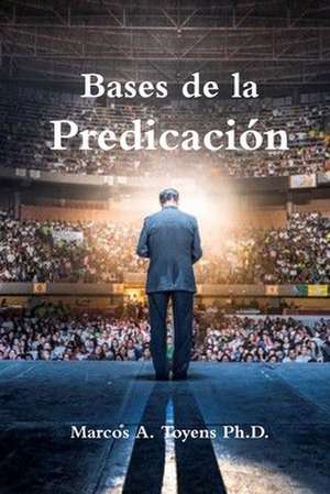 Bases de la Predicación de Marcos A. Toyens