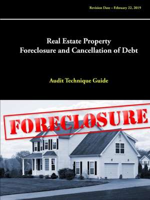 Real Estate Property Foreclosure and Cancellation of Debt de U. S. Internal Revenue Service