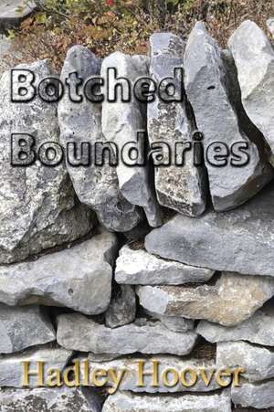 Botched Boundaries de Hadley Hoover