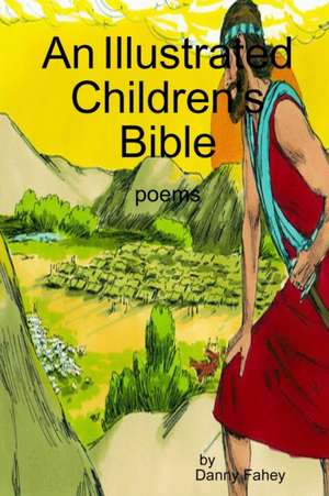 An Illustrated Children's Bible de Danny Fahey