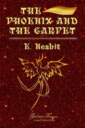 THE PHOENIX AND THE CARPET de E. Nesbit