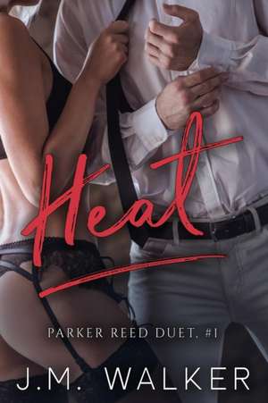 Heat (Parker Reed, #1) de J. M. Walker