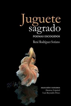 Juguete sagrado de René Rodríguez Soriano