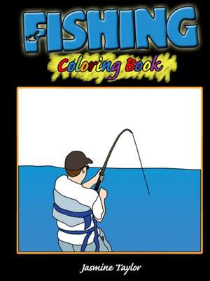 Fishing Coloring Book de Jasmine Taylor