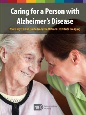 Caring for a Person with Alzheimer's Disease de National Institute on Aging