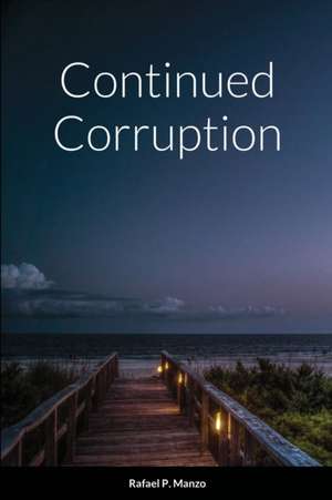 Manzo, R: Continued Corruption