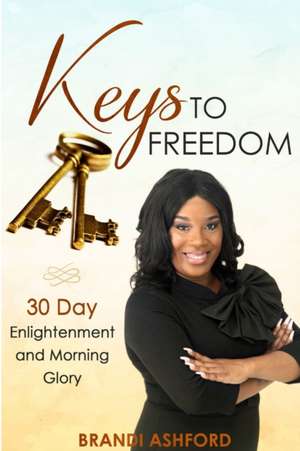 Keys To Freedom de Brandi Ashford