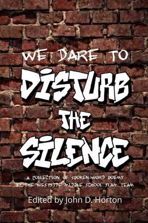 We Dare to Disturb the Silence de John Horton