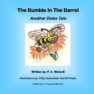 The Bumble In The Barrel de P. A. Wolcott