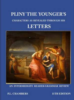 Pliny the Younger's Character as Revealed through his Letters de Peggy Chambers