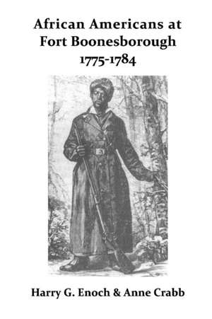 African Americans at Fort Boonesborough, 1775-1784 de Harry G. Enoch