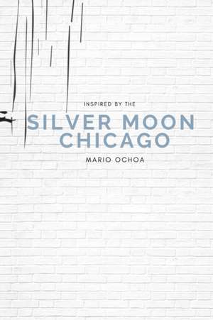 Silver Moon Chicago de Mario Ochoa
