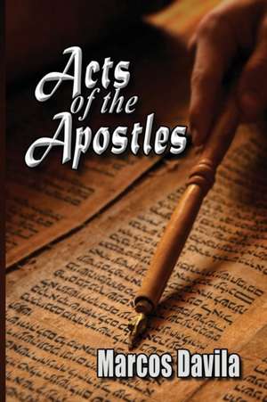 Acts Of The Apostles de Marcos Davila