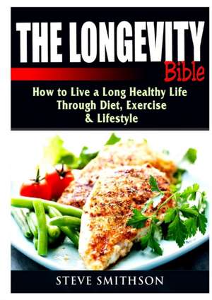 The Longevity Bible de Steve Smithson